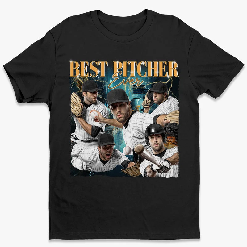 Custom Photo Best Pitcher Ever - Baseball Personalized Custom Unisex T-shirt, Hoodie, Sweatshirt - Gift For Baseball Players, Baseball Lovers